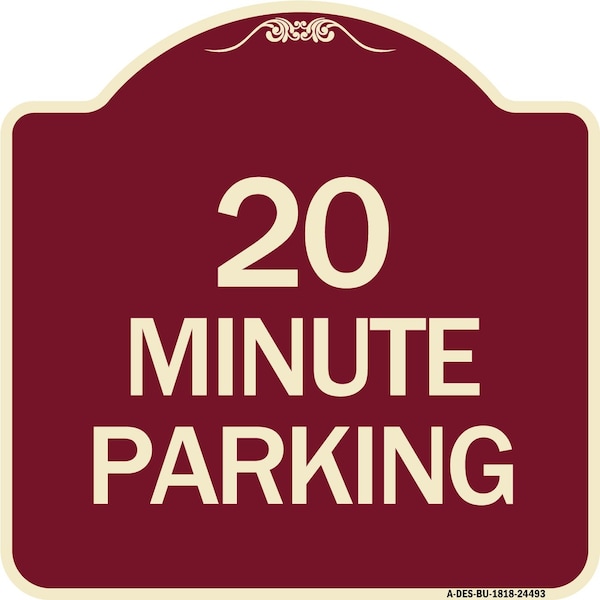 Signmission Designer Series 20 Minute Parking, Burgundy Heavy-Gauge Aluminum Sign, 18" x 18", BU-1818-24493 A-DES-BU-1818-24493 - main